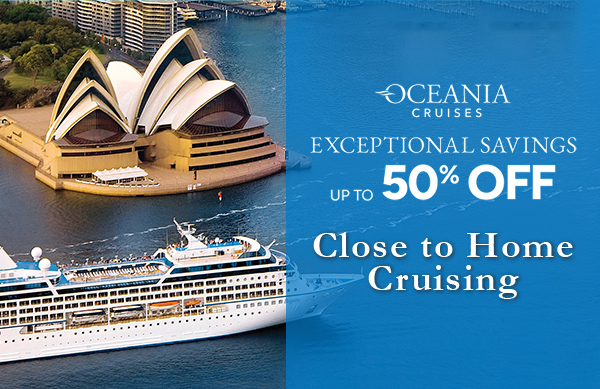 Close to Home Cruising with Oceania