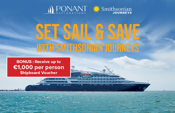 Ponant and Smithsonian Grand Voyages